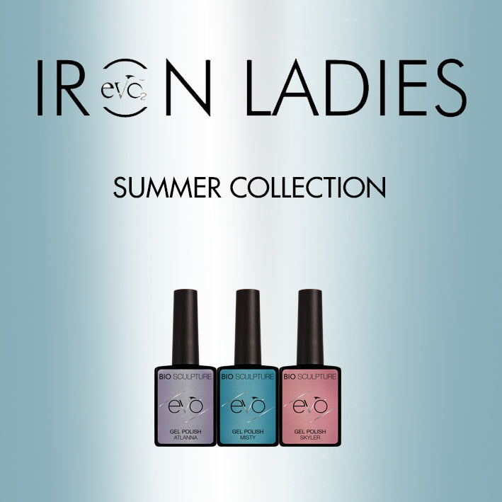IRON LADIES COLLECTION ( SUMMER EDITION )- EVO